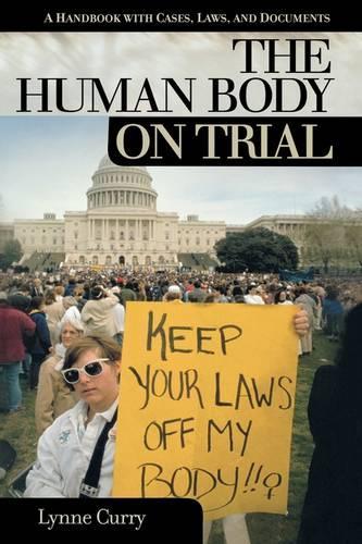 Бумажная книга «The Human Body on Trial: A Handbook with Cases, Laws, and Documents», автор Линн Карри - фото №1
