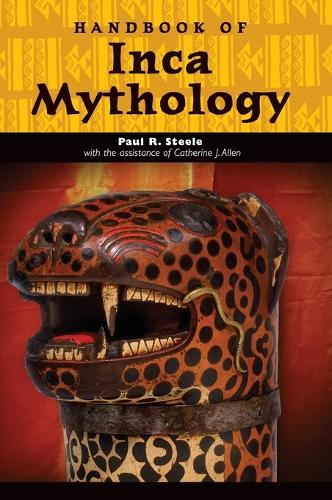 Бумажная книга «Handbook of Inca Mythology», автор Пол Ричард Стил - фото №1