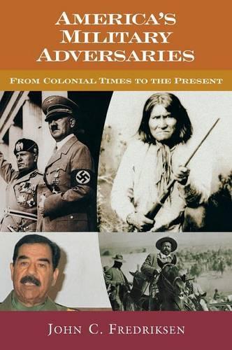 Бумажная книга «America's Military Adversaries: From Colonial Times to the Present», автор Джон К. Фредриксен - фото №1