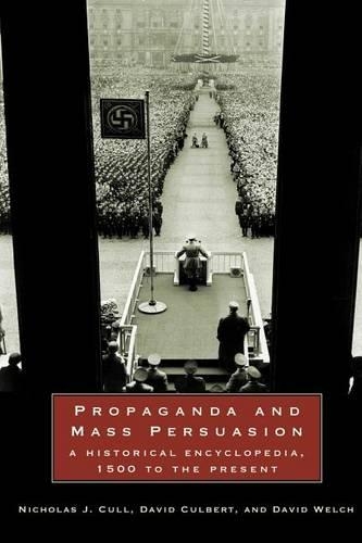Бумажная книга «Propaganda and Mass Persuasion: A Historical Encyclopedia, 1500 to the Present», авторов Дэвид Х. Калберт, Дэвид Уэлч, Николас Дж. Калл - фото №1