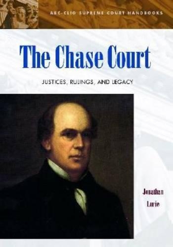 Бумажная книга «The Chase Court: Justices, Rulings, and Legacy», автор Джонатан Лури - фото №1