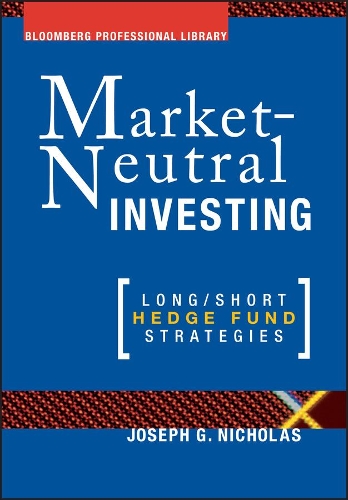 Бумажная книга «Market Neutral Investing: Long / Short Hedge Fund Strategies», автор Джозеф Г. Николас - фото №1