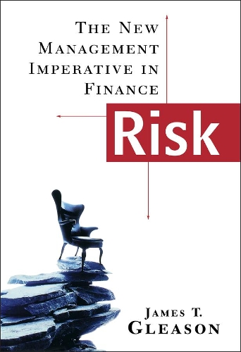 Бумажная книга «Risk: The New Management Imperative in Finance», автор Джеймс Т. Глисон - фото №1