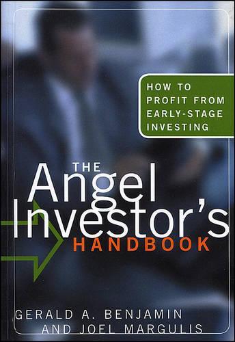 Бумажная книга «The Angel Investor's Handbook: How to Profit from Early-Stage Investing», авторов Джеральд А. Бенджамин, Джоэл Б. Маргулис - фото №1