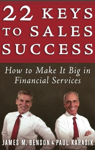 [object Object] «22 Keys to Sales Success: How to Make It Big in Financial Services», авторов Джеймс М. Бенсон, Пол Карасик - фото №1
