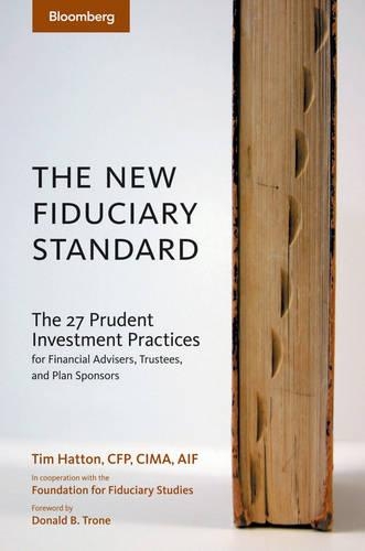 Бумажная книга «The New Fiduciary Standard: The 27 Prudent Investment Practices for Financial Advisers, Trustees, and Plan Sponsors», автор Тим Хаттон - фото №1