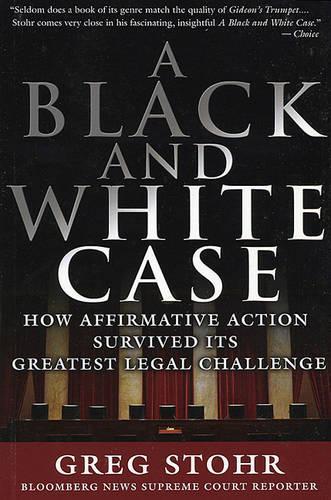 Паперова книга «A Black and White Case: How Affirmative Action Survived Its Greatest Legal Challenge», автор Грег Штор - фото №1