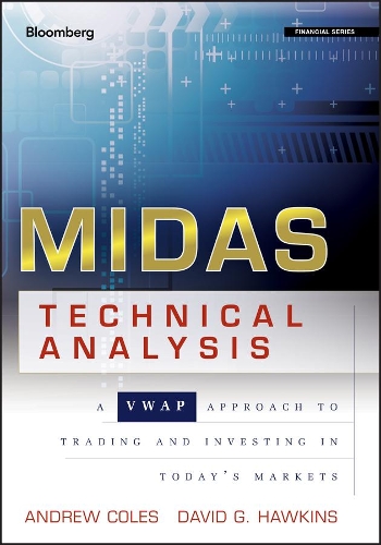 Бумажная книга «MIDAS Technical Analysis: A VWAP Approach to Trading and Investing in Today's Markets», авторов Эндрю Коулз, Дэвид Хокинс - фото №1