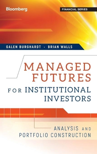 Бумажная книга «Managed Futures for Institutional Investors: Analysis and Portfolio Construction», авторов Брайан Уоллс, Гален Бургхардт - фото №1