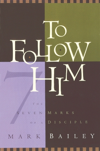 Бумажная книга «To Follow Him: The 7 Marks of a Disciple», автор Марк Бейли - фото №1