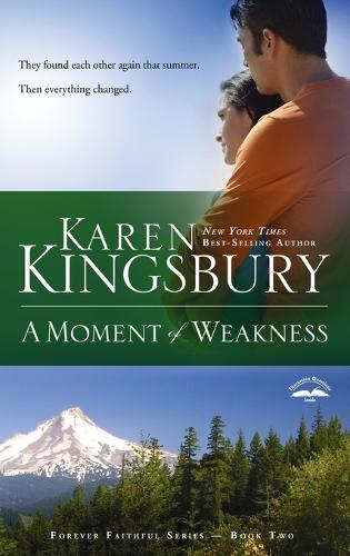 Бумажная книга «A Moment of Weakness: Book 2 in the Forever Faithful Trilogy», автор Карен Кингсбери - фото №1