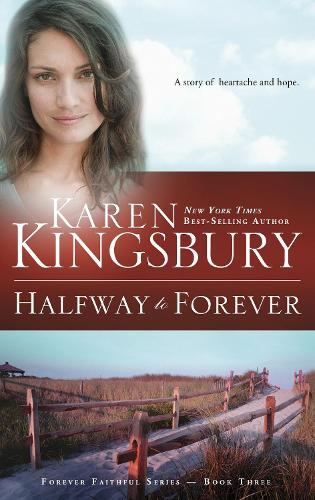 Бумажная книга «Halfway to Forever», автор Карен Кингсбери - фото №1