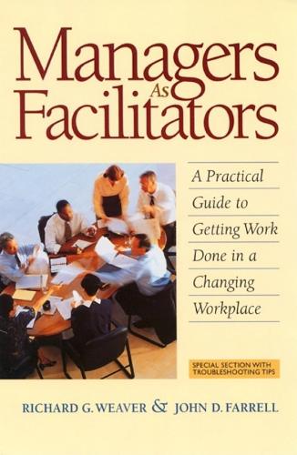 Бумажная книга «Managers as Facilitators: A Practical Guide to Getting Work Done in a Changing Workplace», автор Вейвер - фото №1