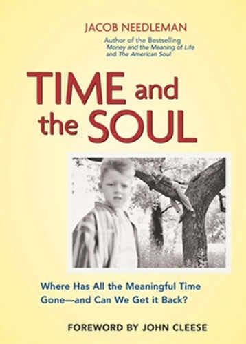 Бумажная книга «Time and The Soul -  Where Has All the Meaningful Time Gone - and Where Can We Get it back?», автор NEEDLEMAN - фото №1