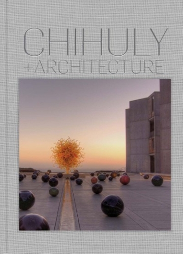 Бумажная книга «Chihuly and Architecture», автор Элеонора Хертни - фото №1