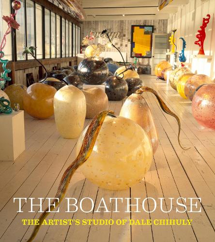 Бумажная книга «The Boathouse: The Artist Studio of Dale Chihuly», авторов Дэвид Б. Уильямс, Лесли Джексон Чихули, Уильям Уормус - фото №1