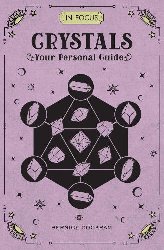 Бумажная книга «In Focus Crystals: Your Personal Guide», автор Бернис Кокрам - фото №1
