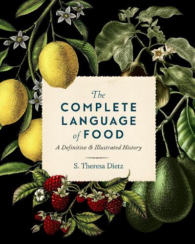 [object Object] «The Complete Language of Food: A Definitive and Illustrated History», автор С. Тереза Дитц - фото №1