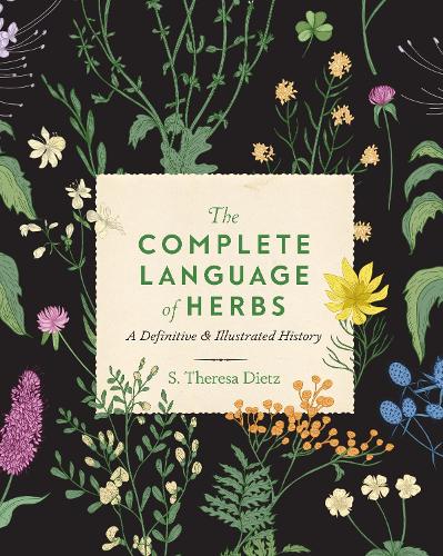 [object Object] «The Complete Language of Herbs: A Definitive and Illustrated History», автор С. Тереза Дитц - фото №1