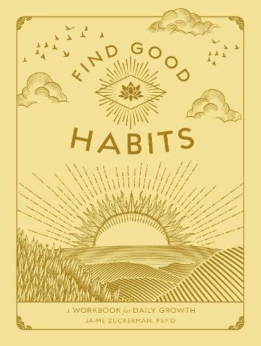 Бумажная книга «Find Good Habits: A Workbook for Daily Growth», автор Хайме Цукерман - фото №1