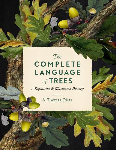 Паперова книга «The Complete Language of Trees: A Definitive and Illustrated History», автор С. Тереза Дітц - фото №1