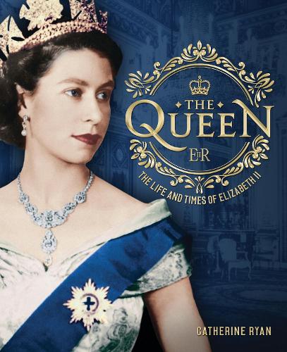 Паперова книга «The Queen: The Life and Times of Elizabeth II», автор Кетрін Райан - фото №1