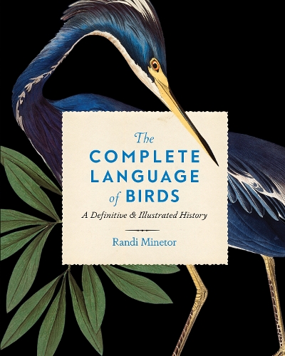 Паперова книга «The Complete Language of Birds: A Definitive and Illustrated History», автор Ренді Мінетор - фото №1