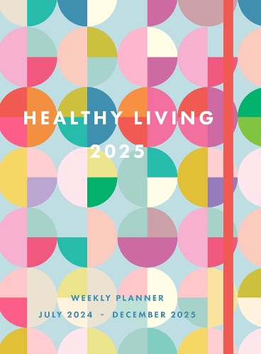 Паперова книга «Healthy Living 2025 Weekly Planner: July 2024 - December 2025», автор Editors of Rock Point - фото №1