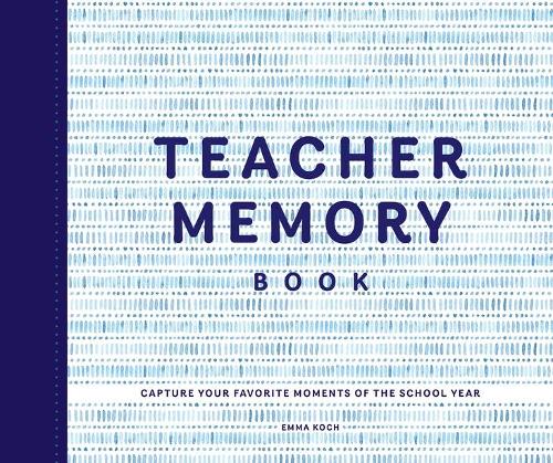 [object Object] «Teacher Memory Book: Capture Your Favorite Moments of the School Year», автор Эмма Кох - фото №1