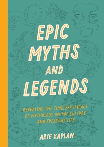 Бумажная книга «The Encyclopedia of Epic Myths and Legends: Extraordinary and Mesmerizing Stories That Will Boggle Your Mind», автор Ари Каплан - фото №1