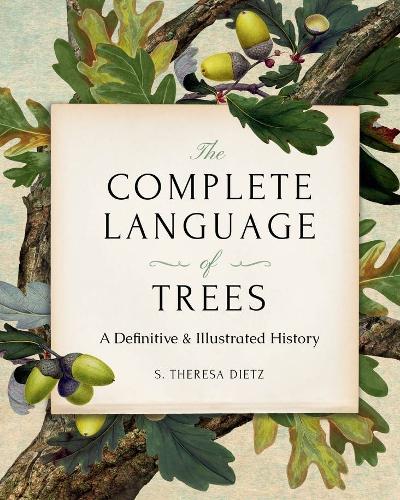 Бумажная книга «The Complete Language of Trees - Pocket Edition: A Definitive and Illustrated History», автор С. Тереза Дитц - фото №1