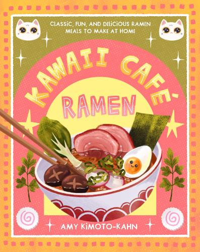 Бумажная книга «Kawaii Café Ramen: Classic, Fun, and Delicious Ramen Meals to Make at Home», автор Эми Кимото-Кан - фото №1