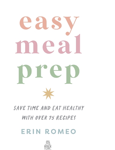 [object Object] «Easy Meal Prep: Save Time and Eat Healthy with over 75 Recipes», автор Ерін Ромео - фото №1
