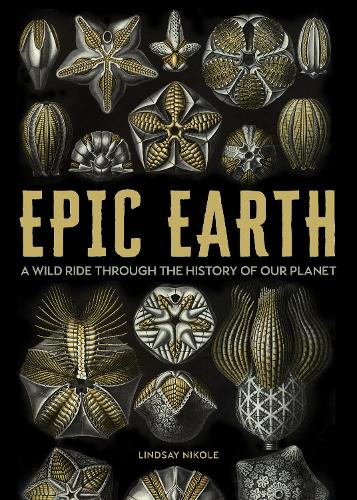 Бумажная книга «Epic Earth: A Wild Ride through the History of Life on Our Planet», автор Линдси Николь - фото №1