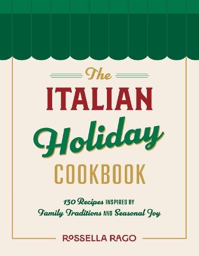 Бумажная книга «The Italian Celebration Cookbook: 130 Recipes Inspired by Family Traditions and Seasonal Joy», автор Росселла Раго - фото №1