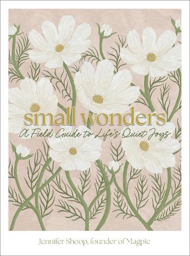 Паперова книга «Small Wonders: A Field Guide to Life's Quiet Joys», автор Дженніфер Шуп - фото №1