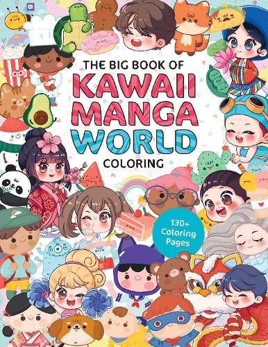 Бумажная книга «The Big Book of Kawaii Manga World Coloring: 130+ Coloring Pages», авторов Илария Ранауро, Дженни Ли, Саманта Уиттен, Скотт Харрис - фото №1