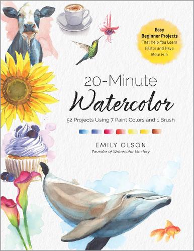 Паперова книга «20-Minute Watercolor: 52 Projects Using 7 Paint Colors and 1 Brush - Beginner Friendly Projects to Build a Daily Painting Habit», автор Емілі Олсон - фото №1