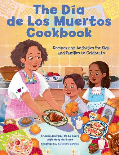 Бумажная книга «The Dia de Los Muertos Cookbook: Recipes and Activities for Kids and Families to Celebrate», автор Андреа Хауреги Де Ла Торре - фото №1