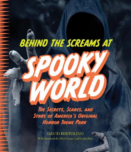 Бумажная книга «Behind the Screams at Spookyworld: The Secrets, Scares, and Stars of America’s Original Horror Theme Park», автор Дэвид Бертолино - фото №1