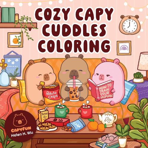 Бумажная книга «Cozy Capy Cuddles Coloring: Kawaii Capybara Coloring Book: Adorable Animal Designs for Relaxation, Calm, and Creative Fun», автор Хелен Х. Ву - фото №1