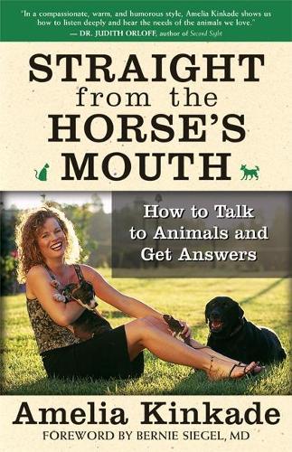Бумажная книга «Straight from the Horse's Mouth: How to Talk to Animals and Get Answers», автор Амелия Кинкейд - фото №1