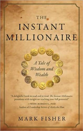 Паперова книга «The Instant Millionaire: A Tale of Wisdom and Wealth», автор Марк Фішер - фото №1
