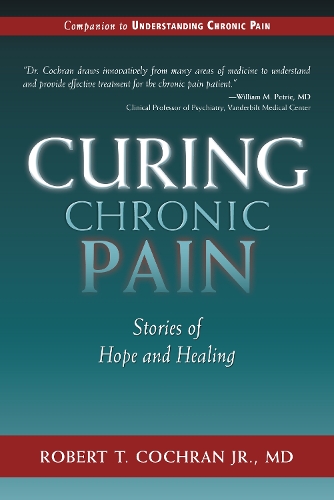 Бумажная книга «Curing Chronic Pain: Stories of Hope and Healing», автор Роберт Т. Кокран - фото №1