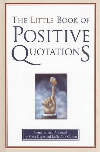 Бумажная книга «The Little Book of Positive Quotations», авторов Лесли Энн Гибсон, Стив Дегер - фото №1