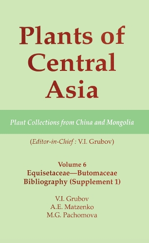 Бумажная книга «Plants of Central Asia - Plant Collection from China and Mongolia, Vol. 6: Equisetaceae-Butomaceae Bibliography» - фото №1