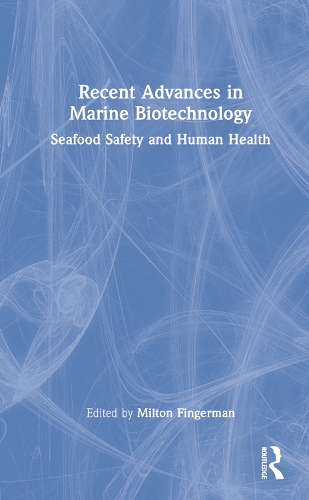 Бумажная книга «Recent Advances in Marine Biotechnology: Seafood Safety and Human Health» - фото №1