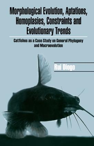 Паперова книга «Morphological Evolution, Adaptations, Homoplasies, Constraints, and Evolutionary Trends: Catfishes as a Case Study on General Phylogeny & Macroevolution», автор Руй Діого - фото №1