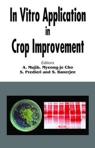 Бумажная книга «In Vitro Application in Crop Improvement», авторов А. Муджиб, Мёнг Чже Чо, Стафано Предиери - фото №1