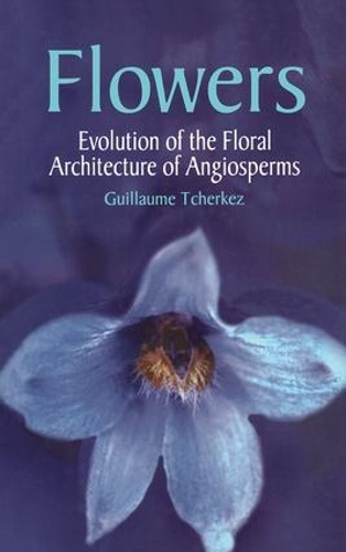 Бумажная книга «Flowers: Evolution of the Floral Architecture of Angiosperms», автор Гийомме Течеркез - фото №1